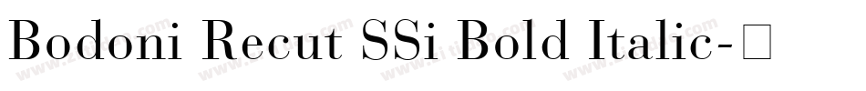 Bodoni Recut SSi Bold Italic字体转换